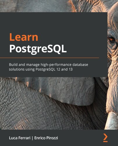 Learn PostgreSQL: Build and Manage High-Performance Database Solutions Using PostgreSQL 12 and 13